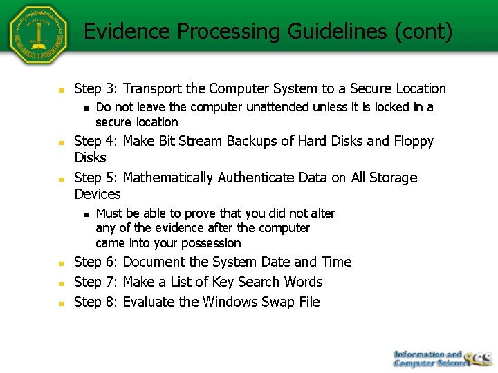 Evidence Processing Guidelines (cont) n Step 3: Transport the Computer System to a Secure