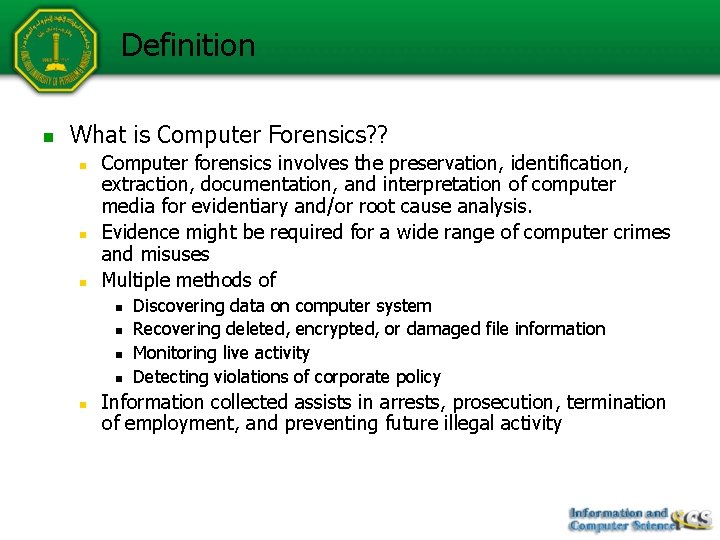 Definition n What is Computer Forensics? ? n n n Computer forensics involves the