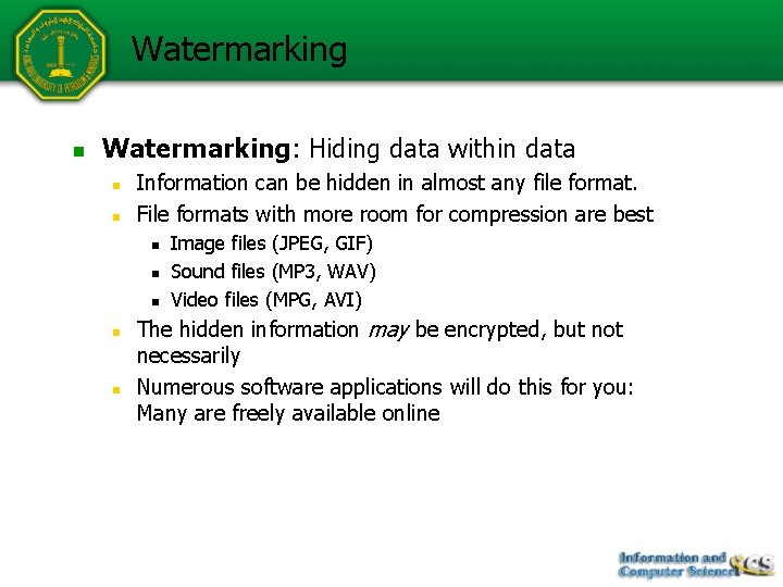 Watermarking n Watermarking: Hiding data within data n n Information can be hidden in