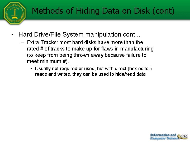 Methods of Hiding Data on Disk (cont) • Hard Drive/File System manipulation cont… –