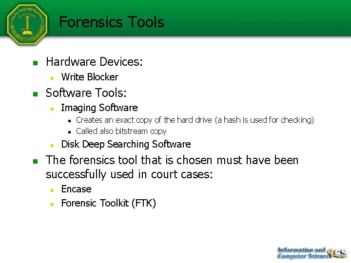 Forensics Tools n Hardware Devices: n n Write Blocker Software Tools: n Imaging Software