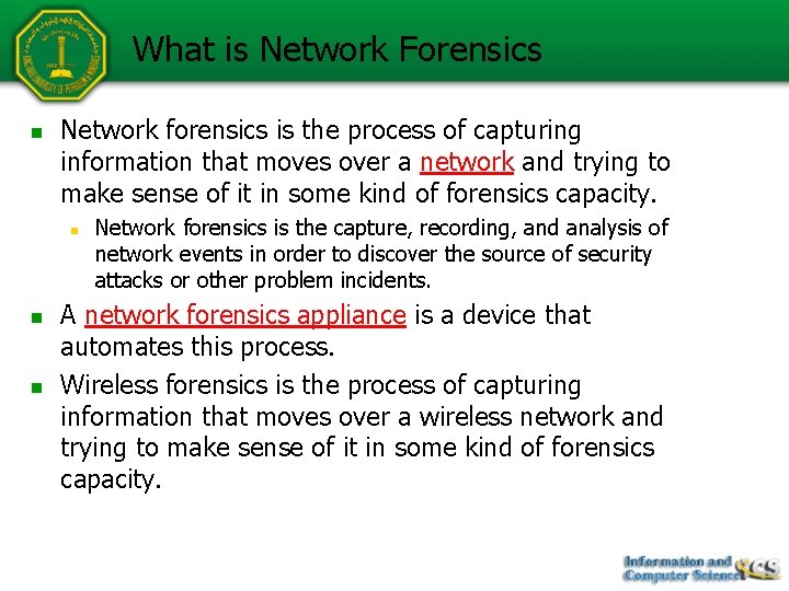 What is Network Forensics n Network forensics is the process of capturing information that