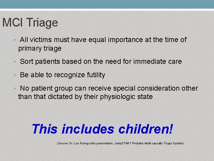 MCI Triage • All victims must have equal importance at the time of primary