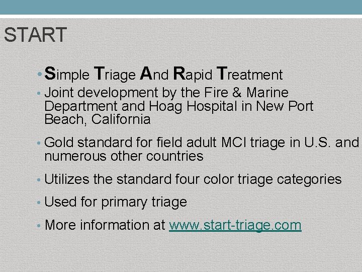 START • Simple Triage And Rapid Treatment • Joint development by the Fire &