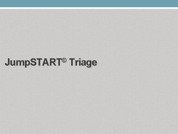 Jump. START© Triage 