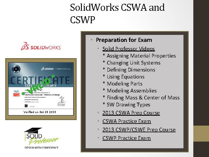 Solid. Works CSWA and CSWP • Preparation for Exam • Solid Professor Videos *
