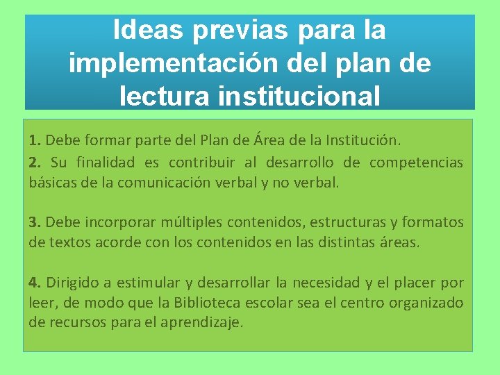 Ideas previas para la implementación del plan de lectura institucional 1. Debe formar parte Ideas previas para la implementación del plan de lectura institucional 1. Debe formar parte