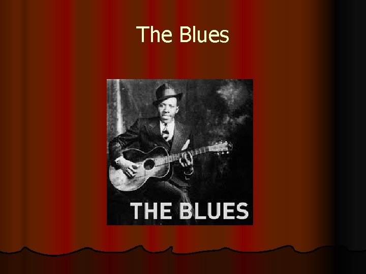 The Blues 