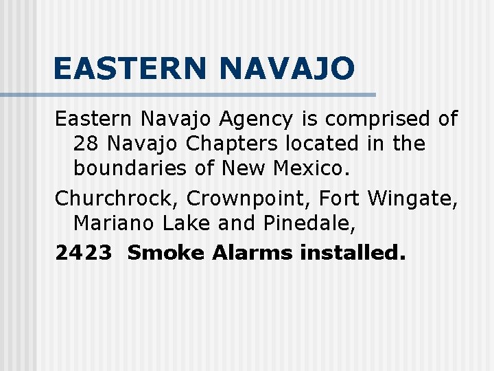 EASTERN NAVAJO Eastern Navajo Agency is comprised of 28 Navajo Chapters located in the