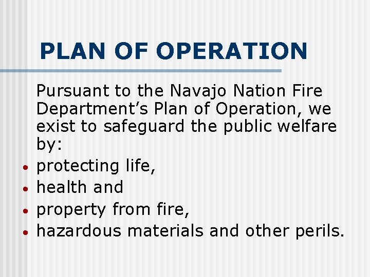 PLAN OF OPERATION • • Pursuant to the Navajo Nation Fire Department’s Plan of