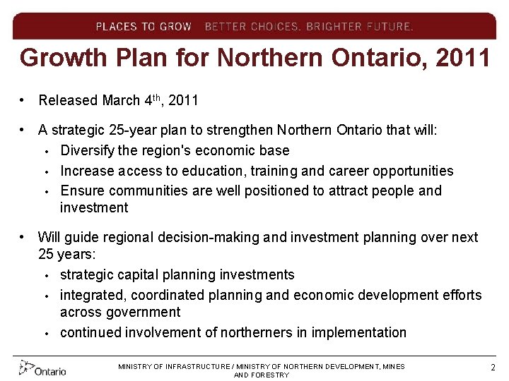 Growth Plan for Northern Ontario, 2011 • Released March 4 th, 2011 • A