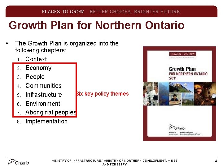 Growth Plan for Northern Ontario • The Growth Plan is organized into the following