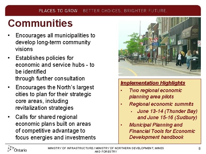 Communities • Encourages all municipalities to develop long-term community visions • Establishes policies for