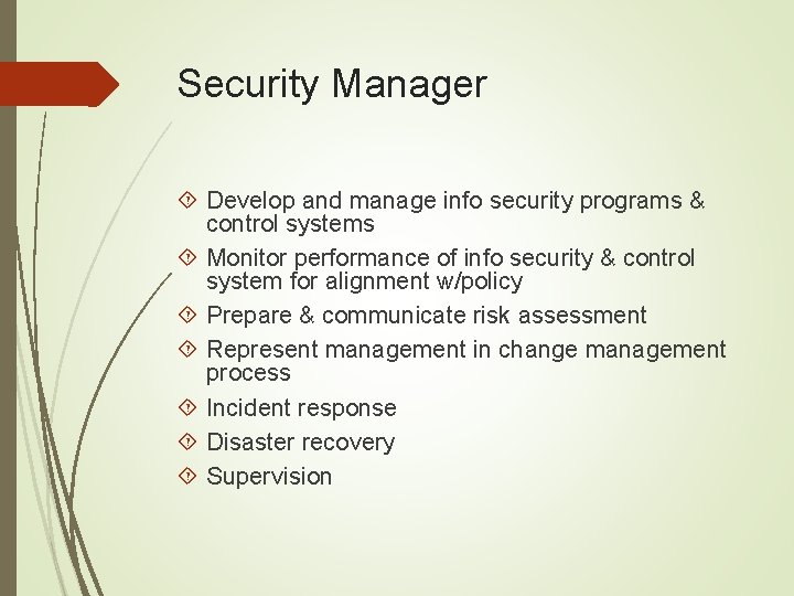 Security Manager Develop and manage info security programs & control systems Monitor performance of