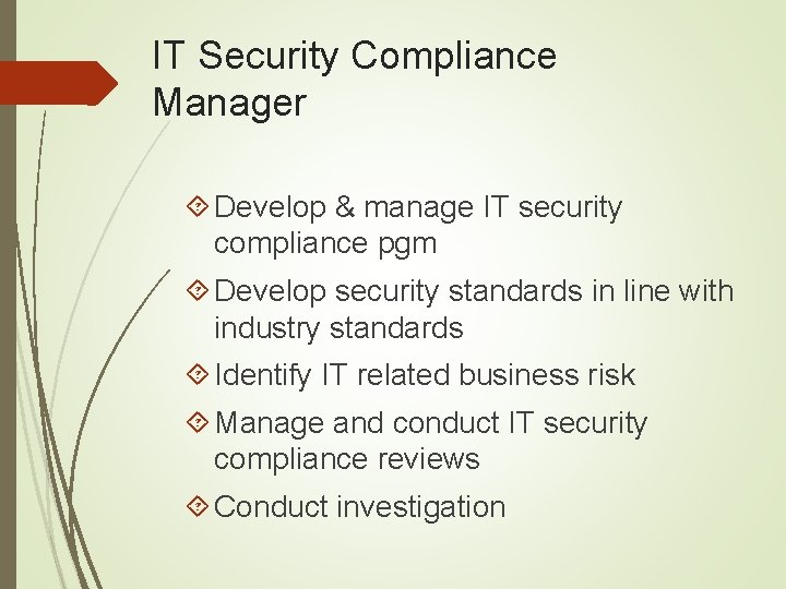 IT Security Compliance Manager Develop & manage IT security compliance pgm Develop security standards