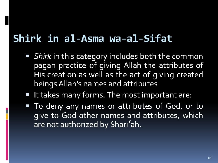 Shirk in al-Asma wa-al-Sifat Shirk in this category includes both the common pagan practice