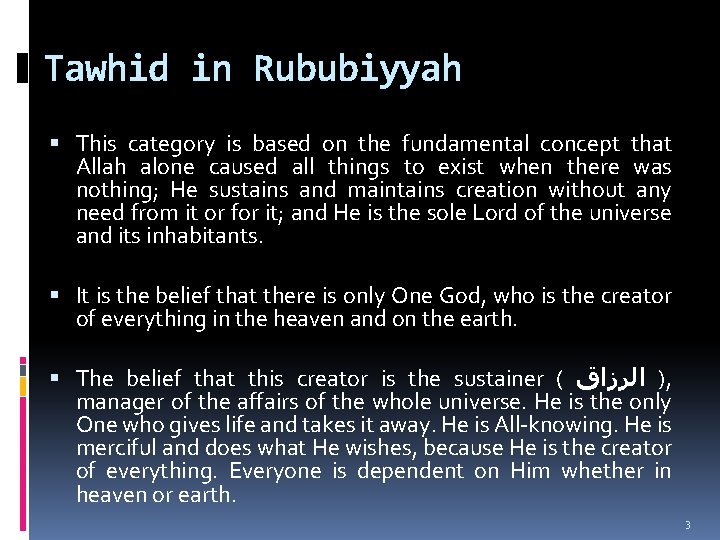 Tawhid in Rububiyyah This category is based on the fundamental concept that Allah alone