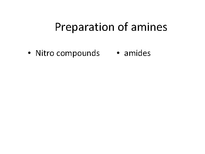 Preparation of amines • Nitro compounds • amides 