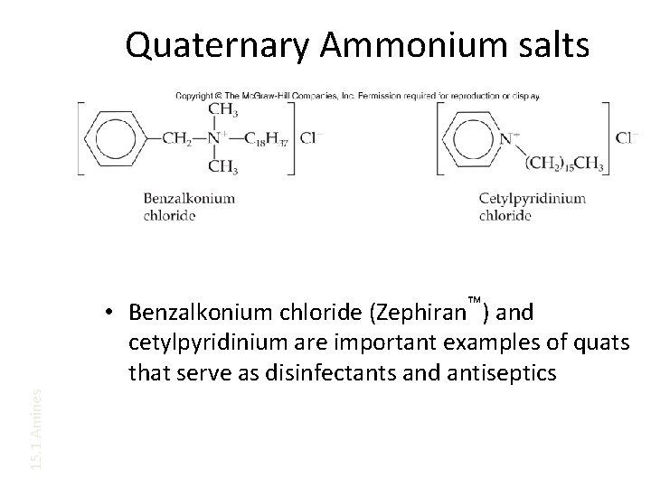 Quaternary Ammonium salts 15. 1 Amines • Benzalkonium chloride (Zephiran™) and cetylpyridinium are important