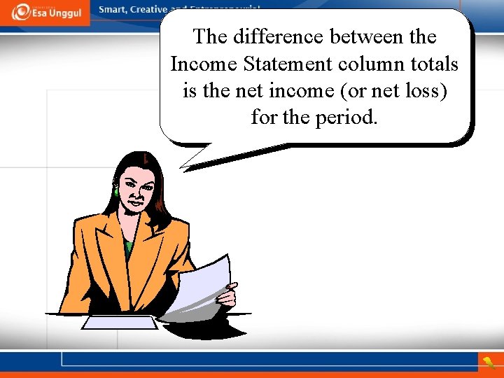 The difference between the Income Statement column totals is the net income (or net