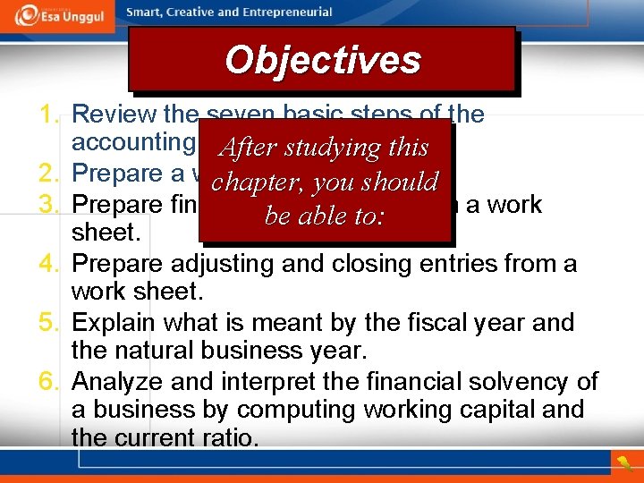 Objectives 1. Review the seven basic steps of the accounting cycle. After studying this