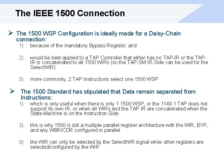 The IEEE 1500 Connection Ø Ø The 1500 WSP Configuration is ideally made for