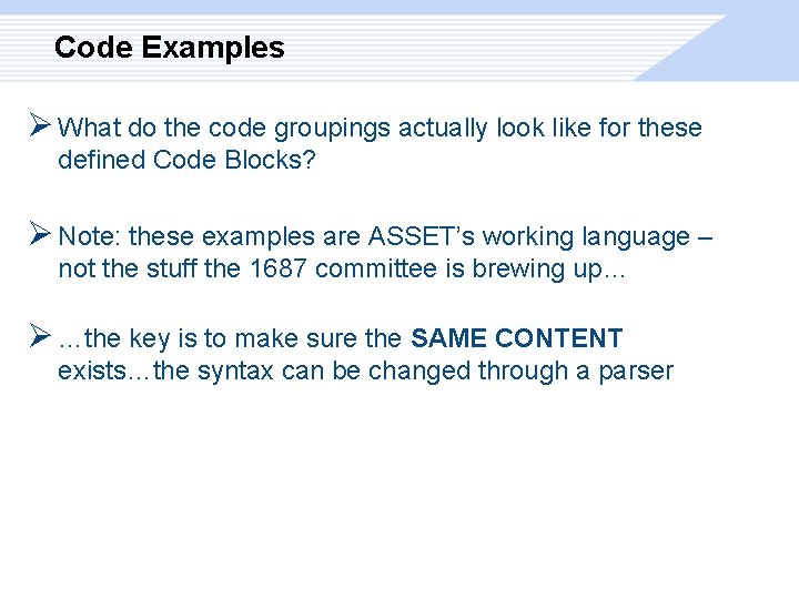 Code Examples Ø What do the code groupings actually look like for these defined