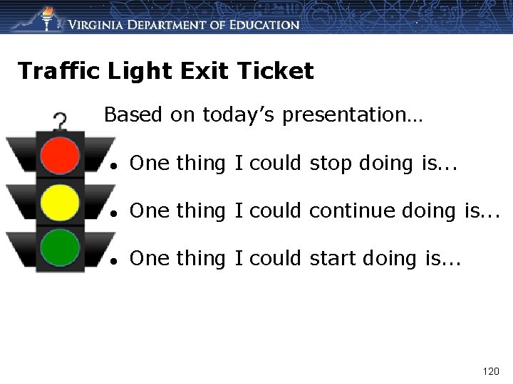 Traffic Light Exit Ticket Based on today’s presentation… ● One thing I could stop