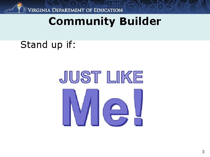 Community Builder Stand up if: 3 