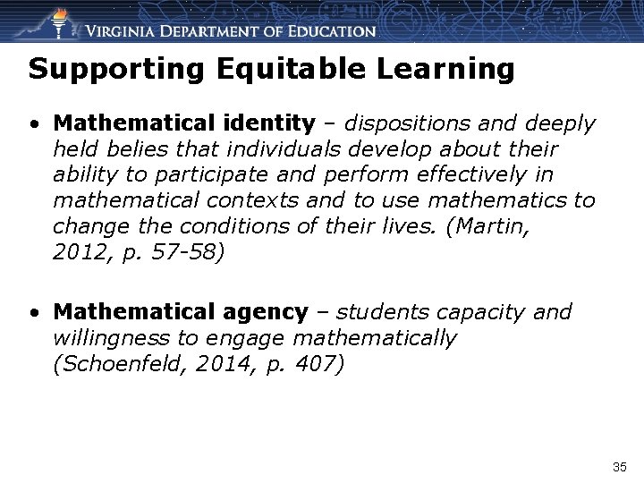 Supporting Equitable Learning • Mathematical identity – dispositions and deeply held belies that individuals