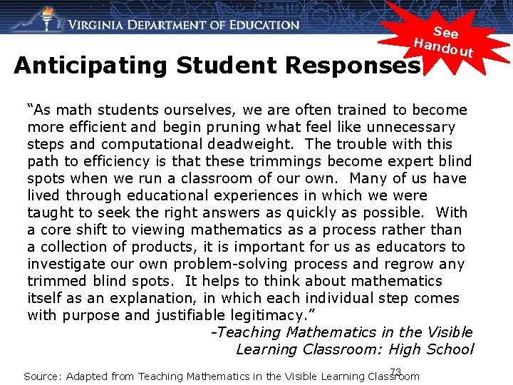 See Hand out Anticipating Student Responses “As math students ourselves, we are often trained