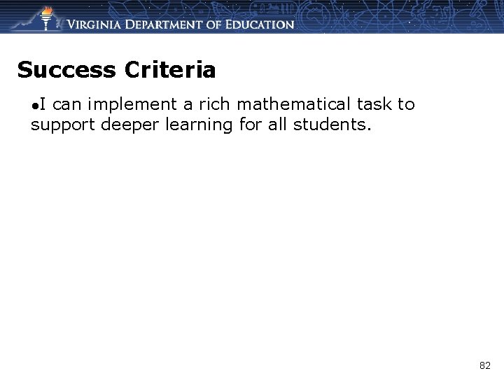 Success Criteria ●I can implement a rich mathematical task to support deeper learning for