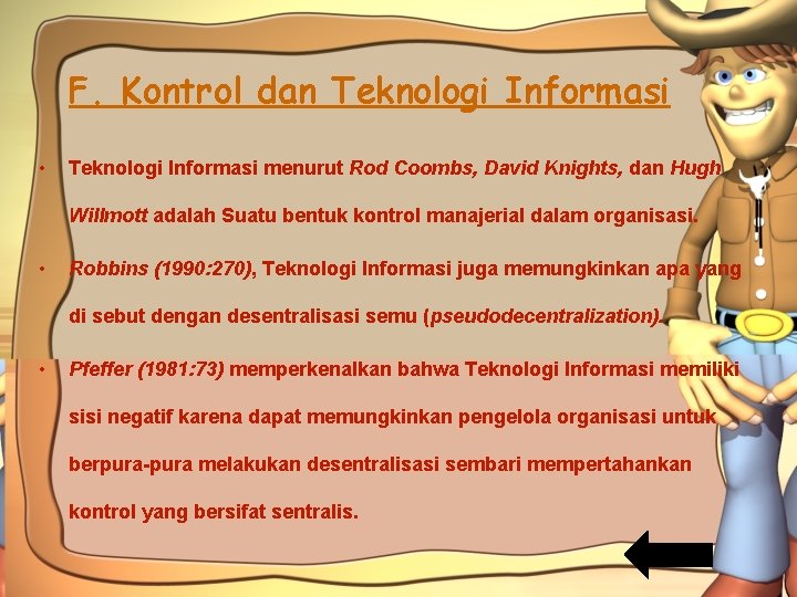 F. Kontrol dan Teknologi Informasi • Teknologi Informasi menurut Rod Coombs, David Knights, dan