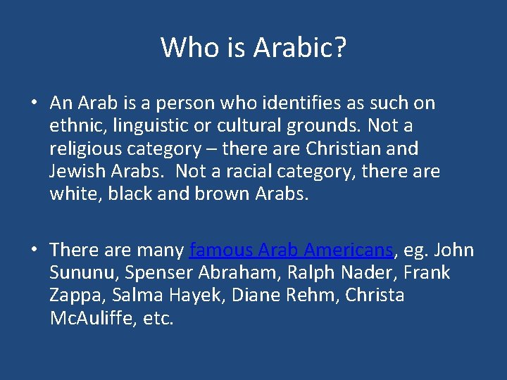 Who is Arabic? • An Arab is a person who identifies as such on