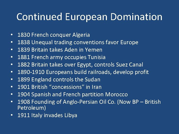 Continued European Domination 1830 French conquer Algeria 1838 Unequal trading conventions favor Europe 1839