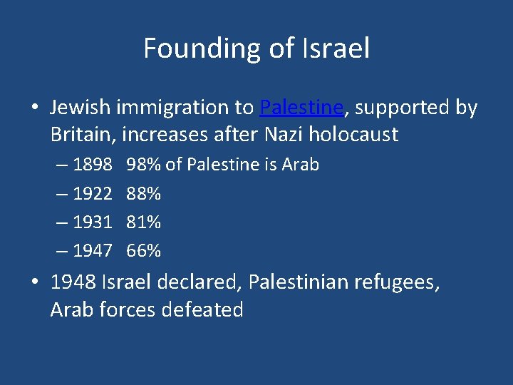 Founding of Israel • Jewish immigration to Palestine, supported by Britain, increases after Nazi