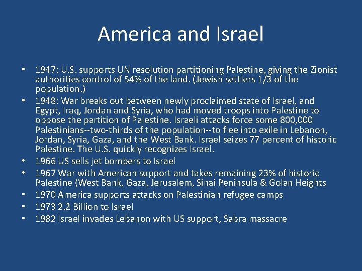 America and Israel • 1947: U. S. supports UN resolution partitioning Palestine, giving the