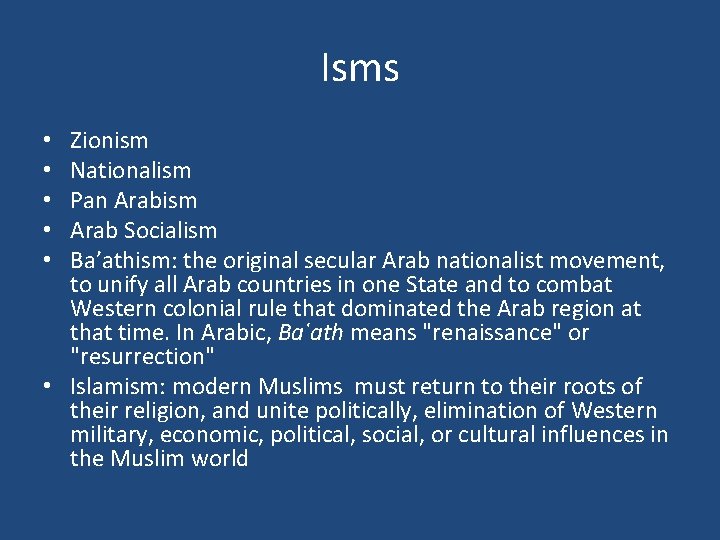 Isms Zionism Nationalism Pan Arabism Arab Socialism Ba’athism: the original secular Arab nationalist movement,