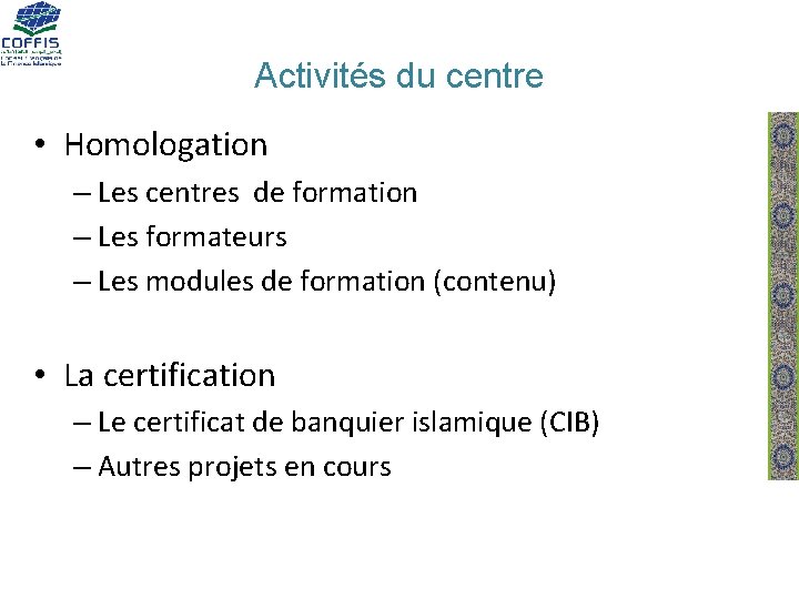 Activités du centre • Homologation – Les centres de formation – Les formateurs –