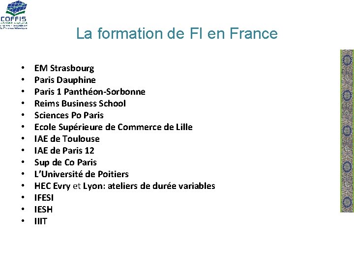 La formation de FI en France • • • • EM Strasbourg Paris Dauphine