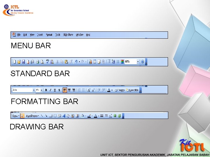 MENU BAR STANDARD BAR FORMATTING BAR DRAWING BAR 