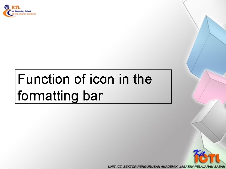 Function of icon in the formatting bar 