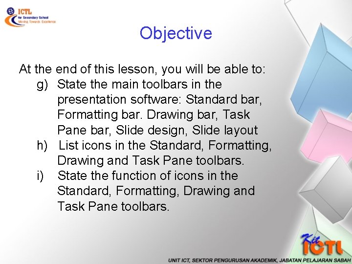 Objective At the end of this lesson, you will be able to: g) State