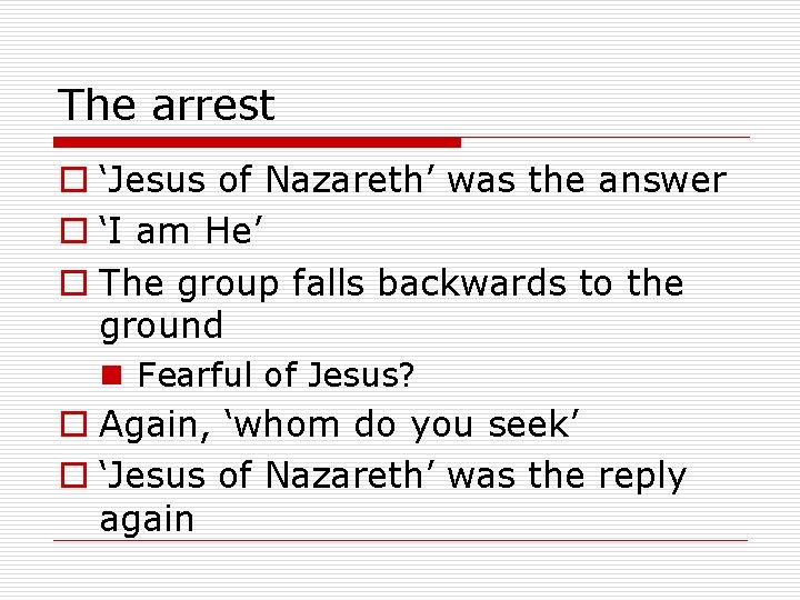 The arrest o ‘Jesus of Nazareth’ was the answer o ‘I am He’ o