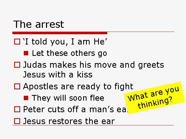 The arrest o ‘I told you, I am He’ n Let these others go