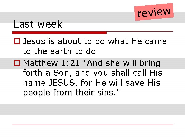 Last week review o Jesus is about to do what He came to the