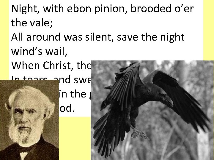 Night, with ebon pinion, brooded o’er the vale; All around was silent, save the