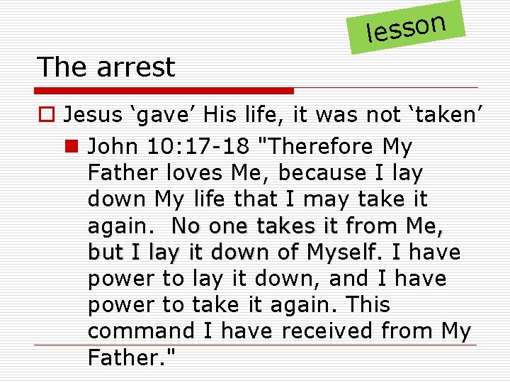 n o s s e l The arrest o Jesus ‘gave’ His life, it