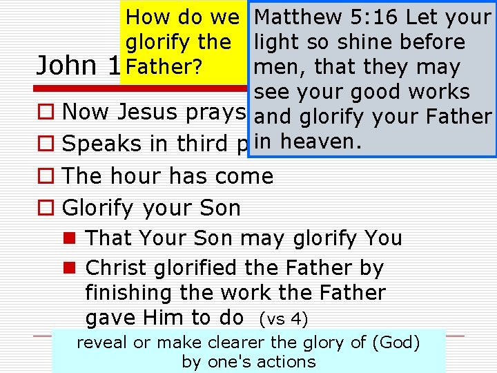 How do we Matthew 5: 16 Let your glorify the light so shine before