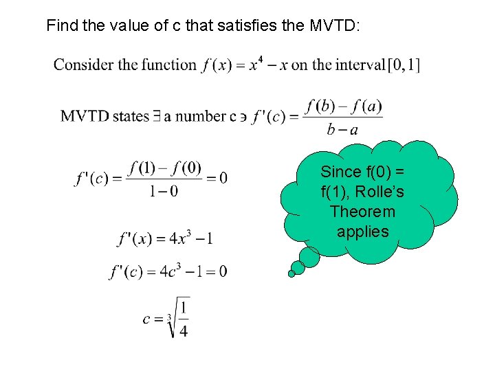 Find the value of c that satisfies the MVTD: Since f(0) = f(1), Rolle’s
